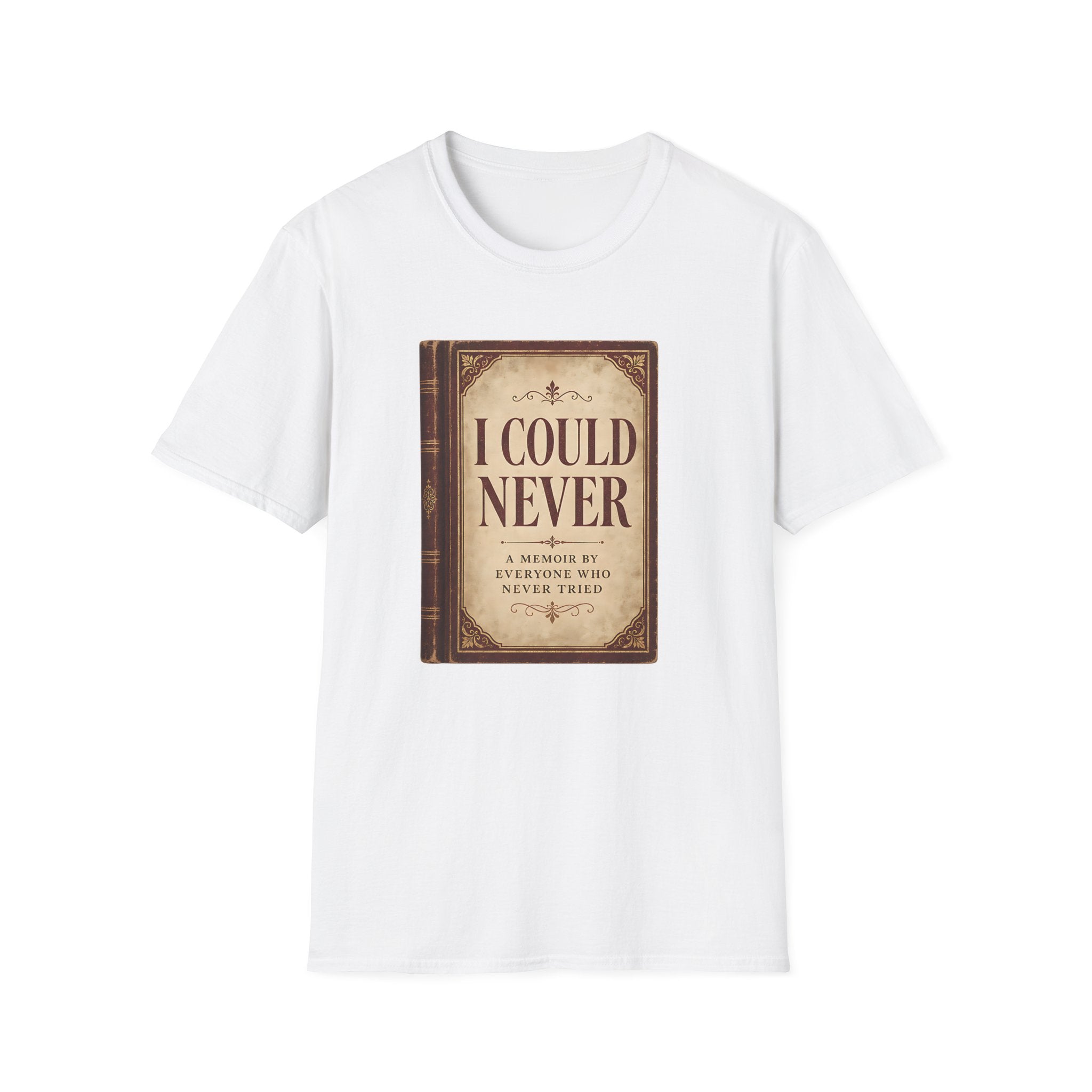 I Could Never T‑Shirt