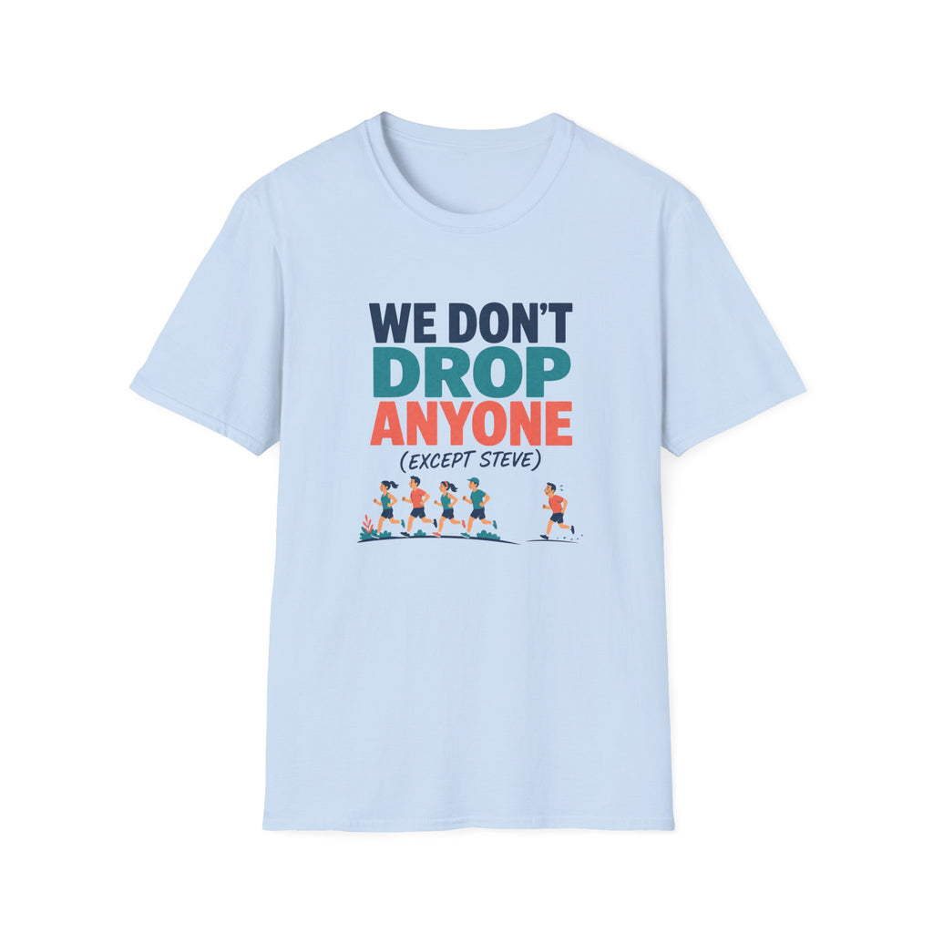 We Don't Drop T-Shirt