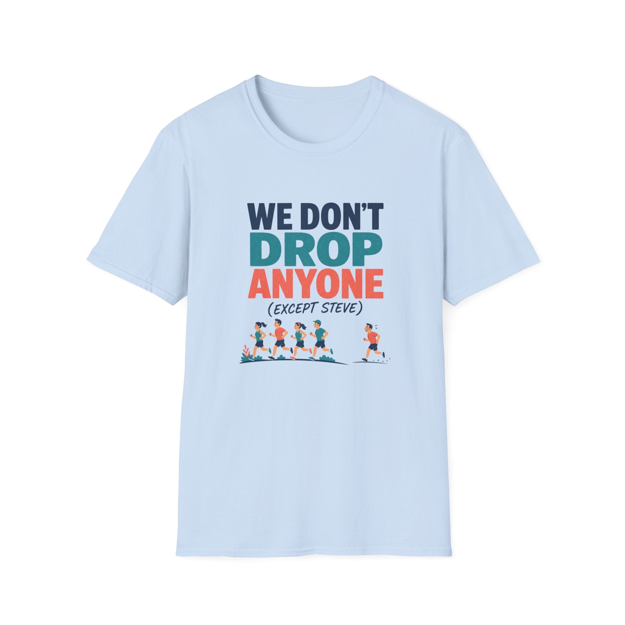We Don't Drop T-Shirt