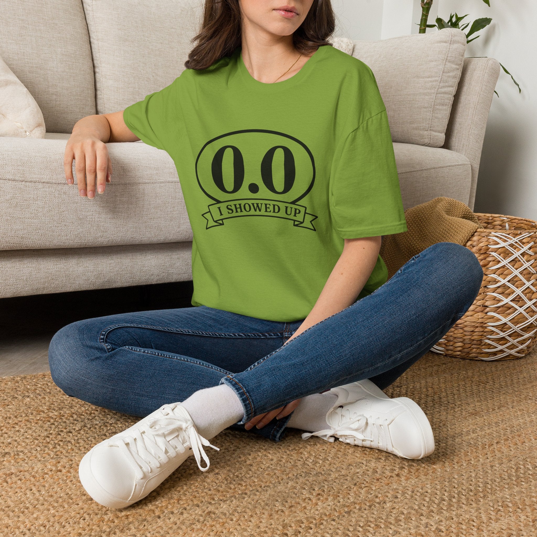 I Showed Up T-shirt