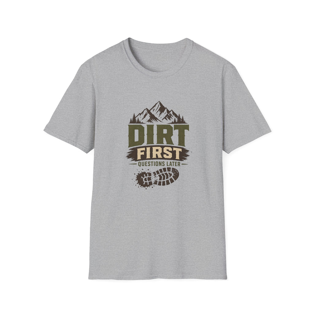 Dirt First T-shirt