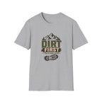 Dirt First T-shirt