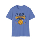 Came for the Medal T‑Shirt