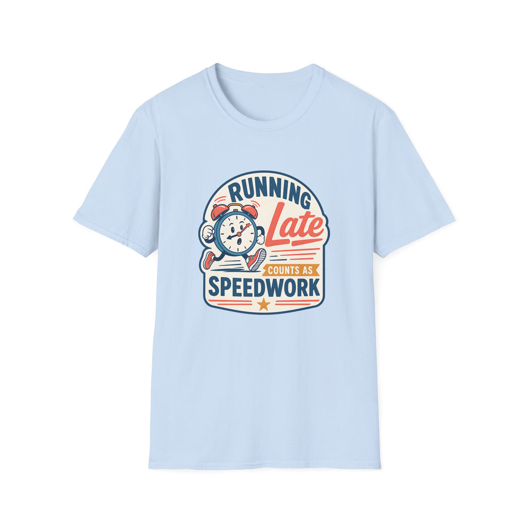 Running Late T-shirt