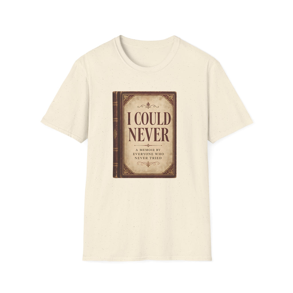 I Could Never T‑Shirt