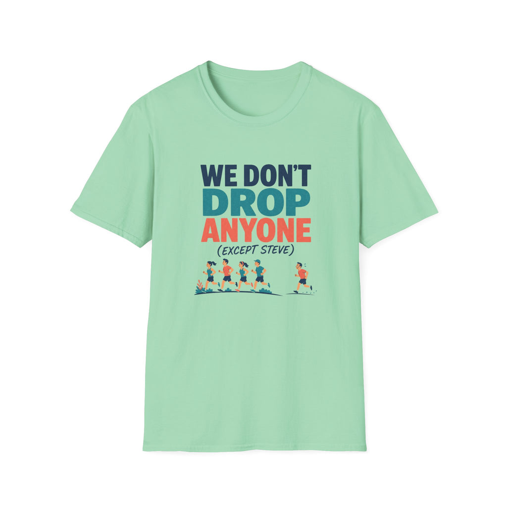 We Don't Drop T-Shirt