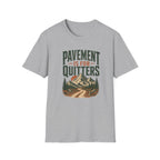 Pavement is for Quitters T-shirt