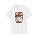 Dirt Don't Hurt T-shirt