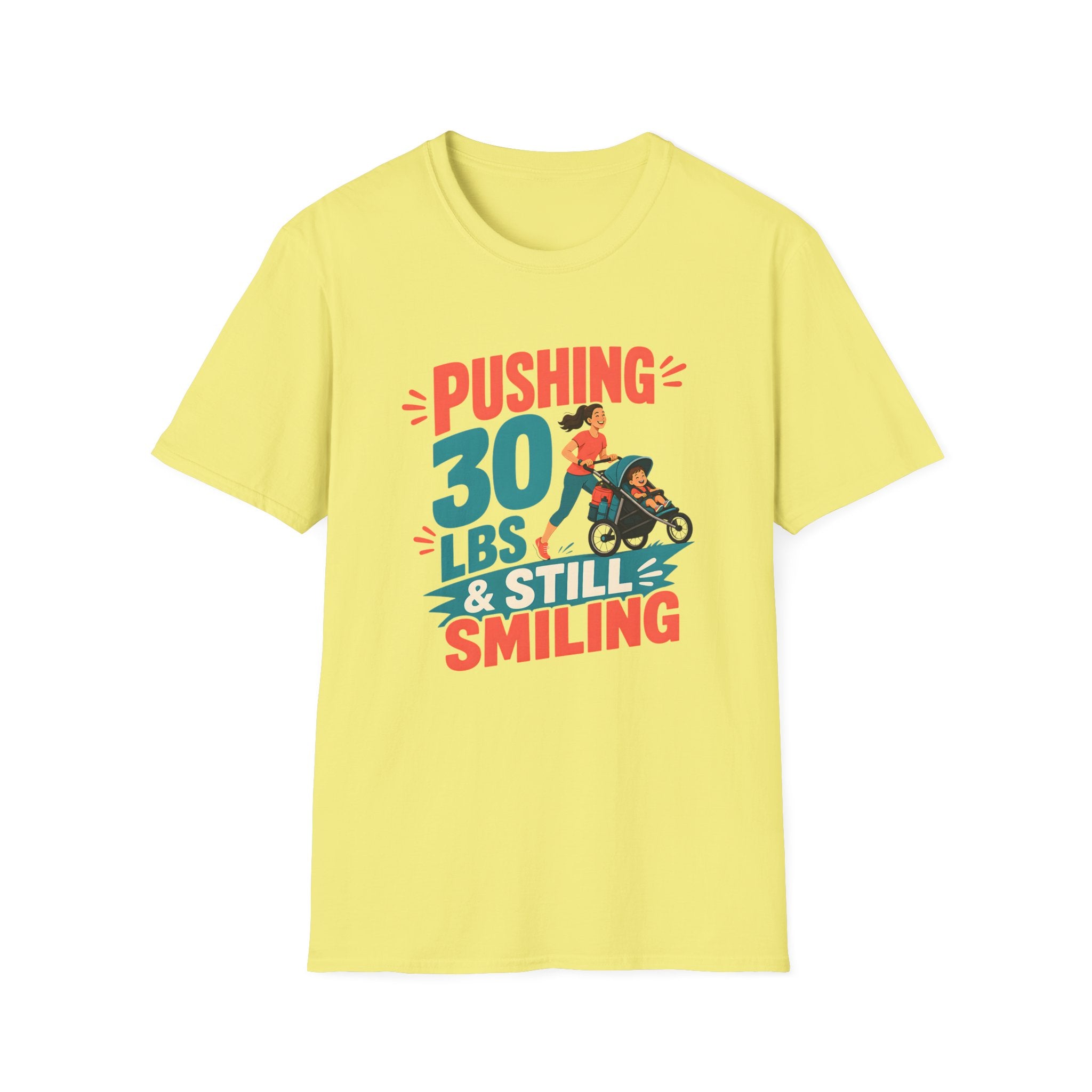 Pushing 30 lbs T-shirt