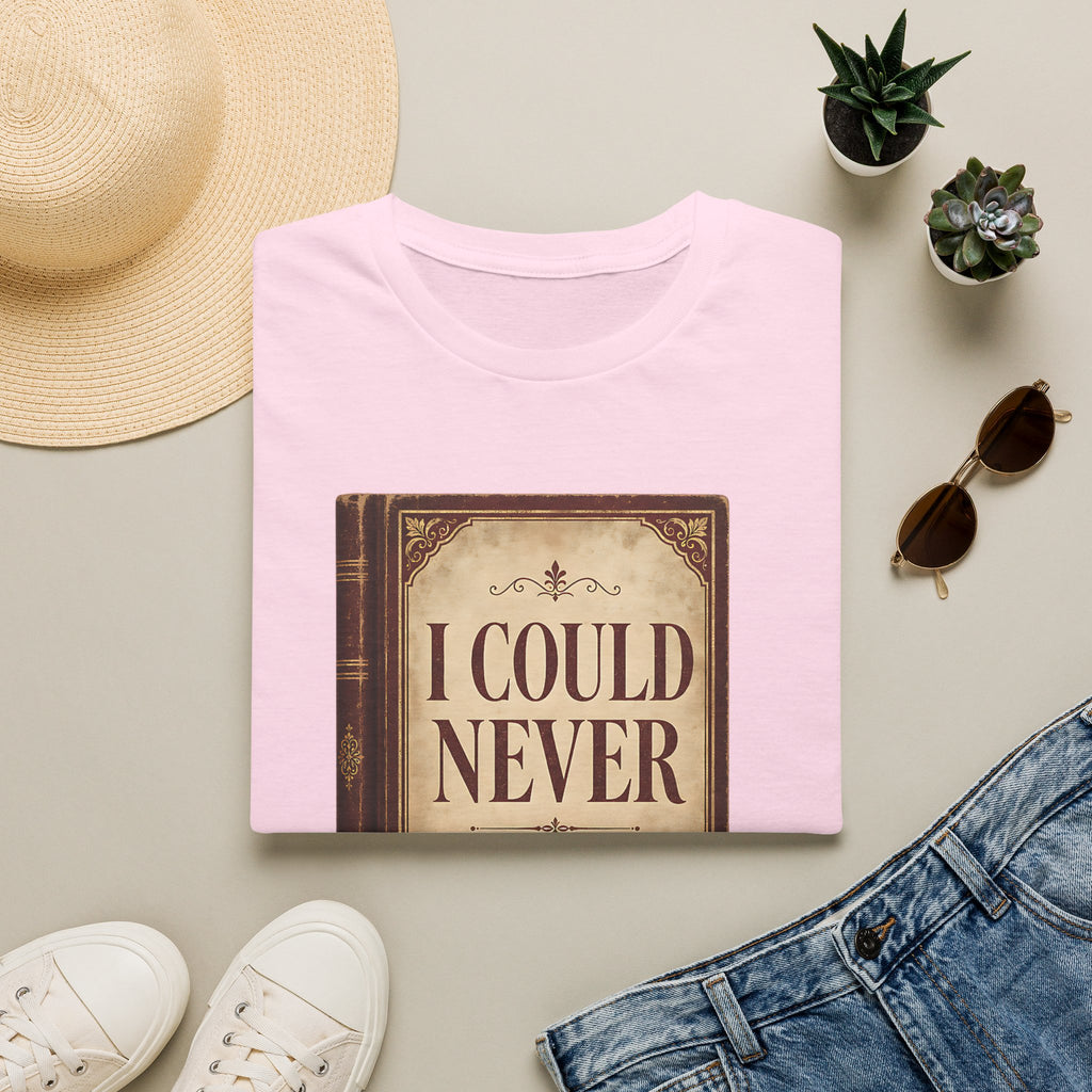 I Could Never T‑Shirt