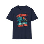 Pushing 30 lbs T-shirt