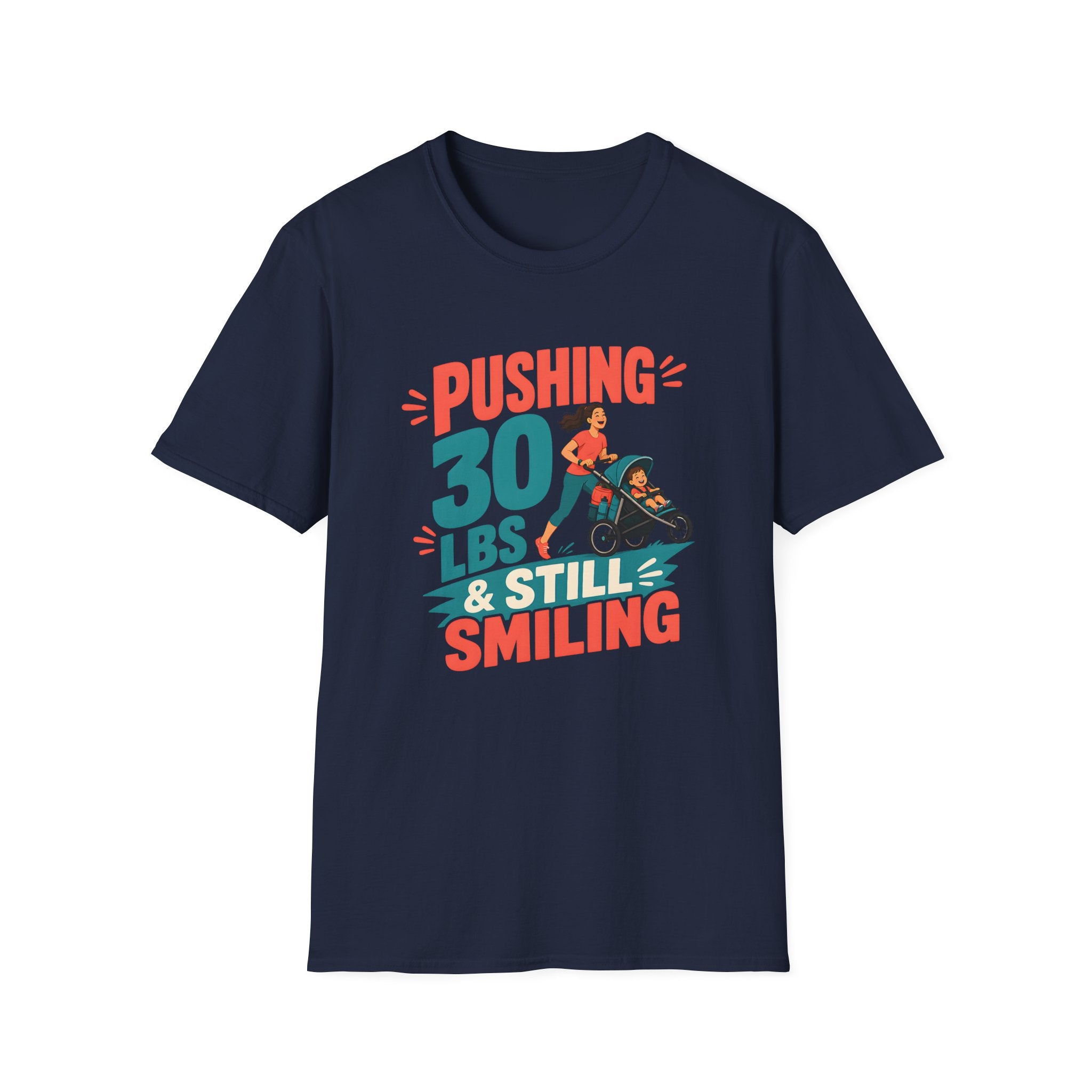 Pushing 30 lbs T-shirt