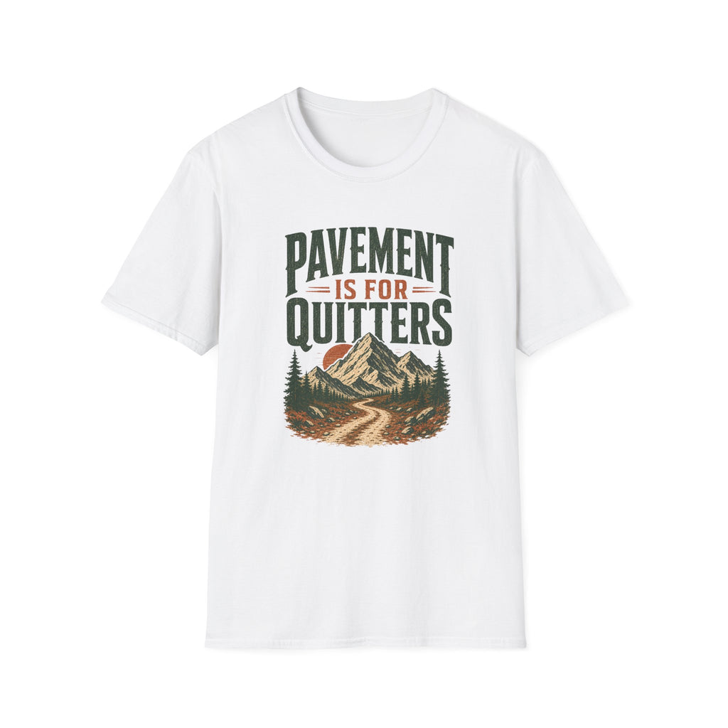 Pavement is for Quitters T-shirt