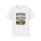 Pavement is for Quitters T-shirt