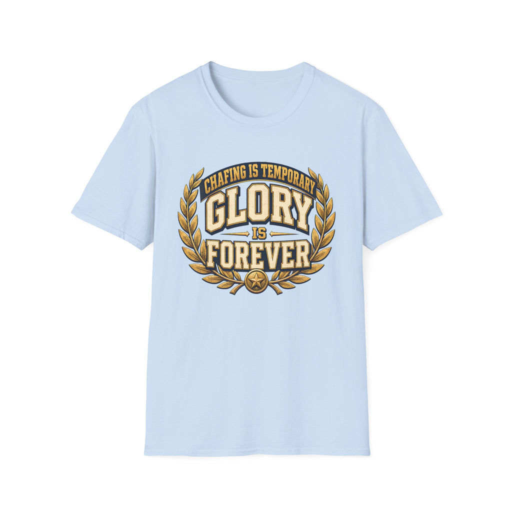 Chafing is Temporary T‑Shirt
