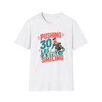 Pushing 30 lbs T-shirt