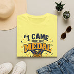 Came for the Medal T‑Shirt