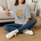 I Came for the Medals T‑Shirt