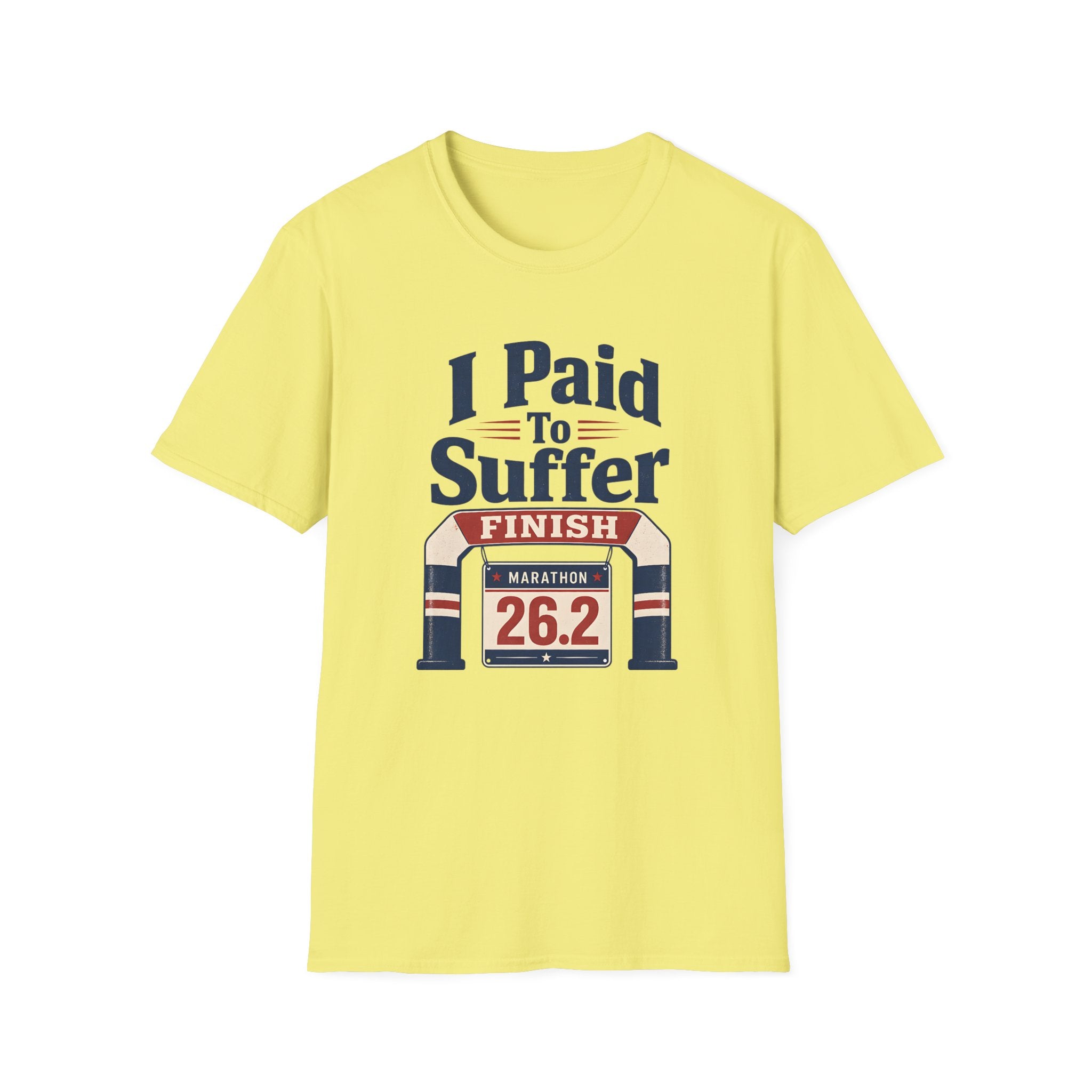 I Paid to Suffer T-Shirt