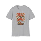 Dirt Don't Hurt T-shirt