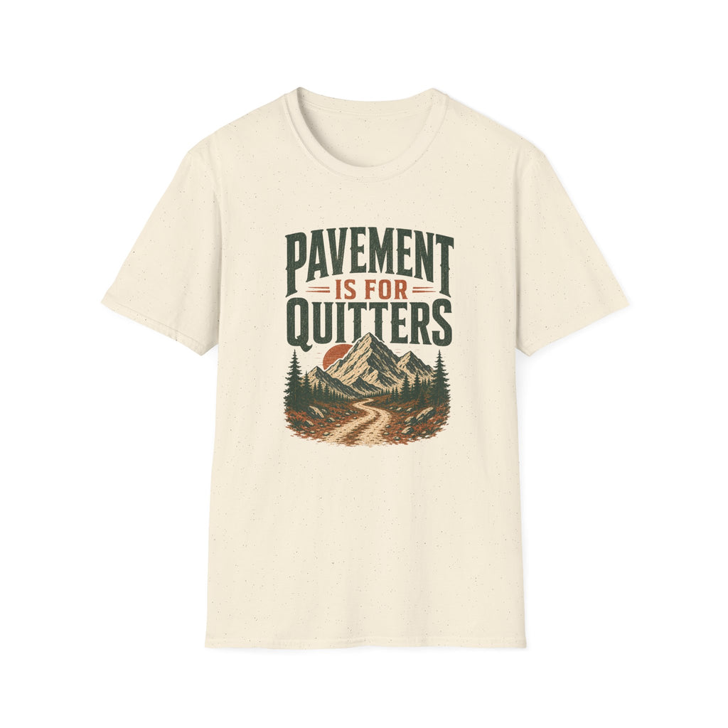 Pavement is for Quitters T-shirt
