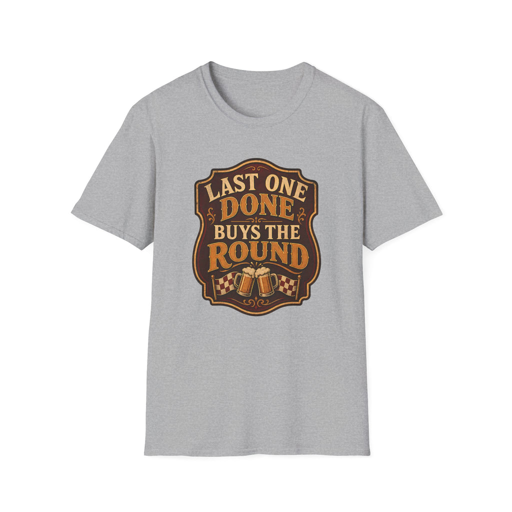 Last One Done T-Shirt