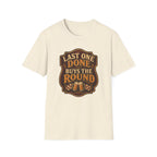 Last One Done T-Shirt