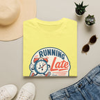 Running Late T-shirt