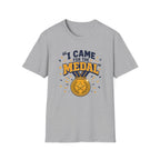 Came for the Medal T‑Shirt