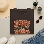 Dirt Don't Hurt T-shirt