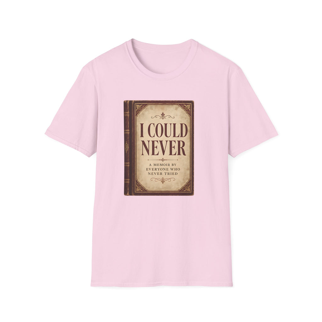 I Could Never T‑Shirt