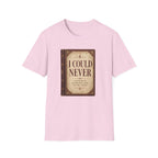 I Could Never T‑Shirt