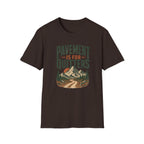 Pavement is for Quitters T-shirt