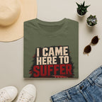 Here to Suffer T-Shirt