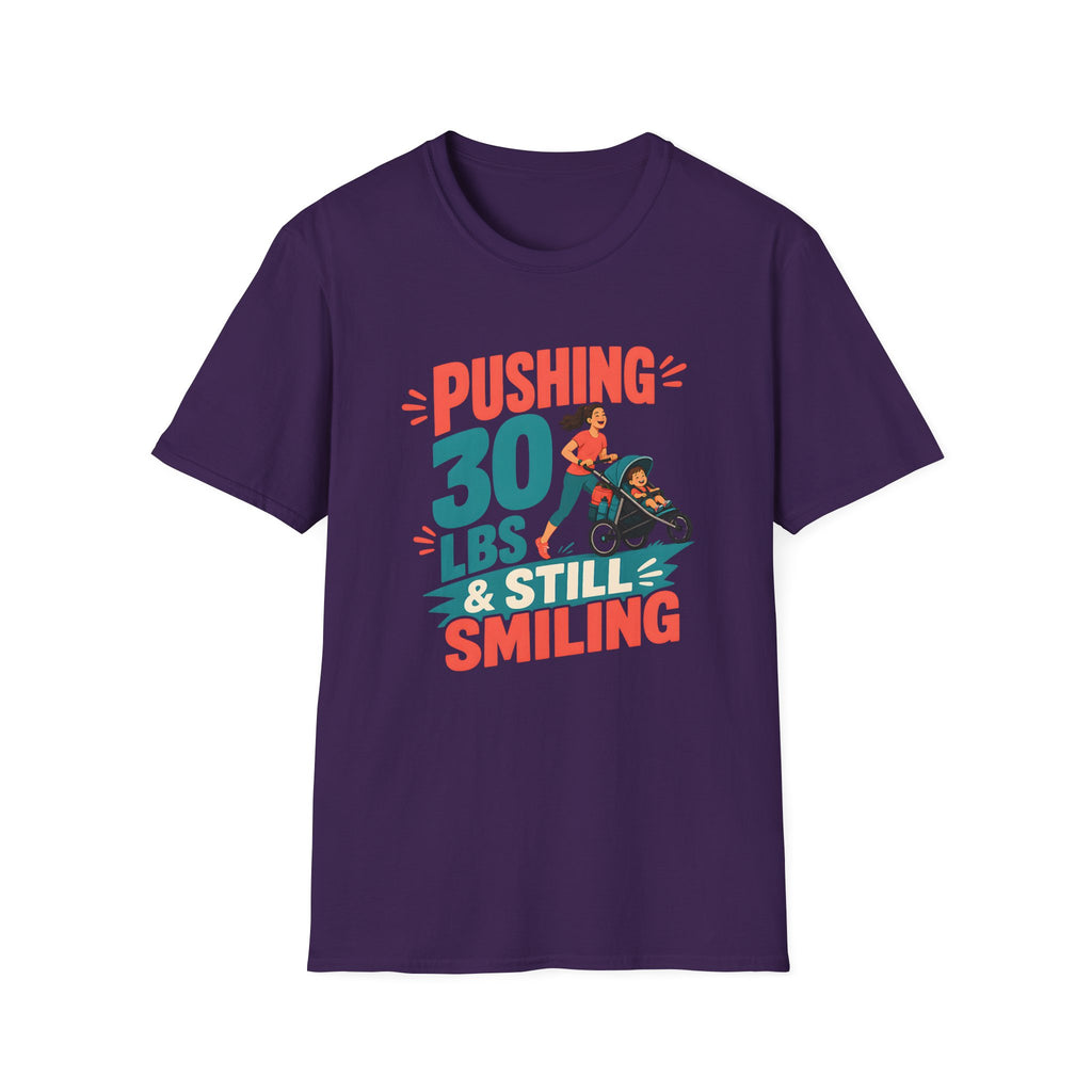 Pushing 30 lbs T-shirt