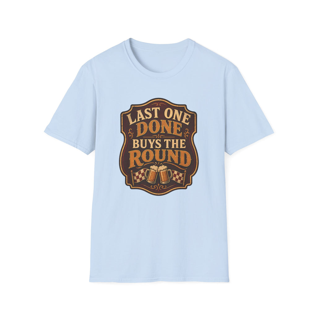 Last One Done T-Shirt