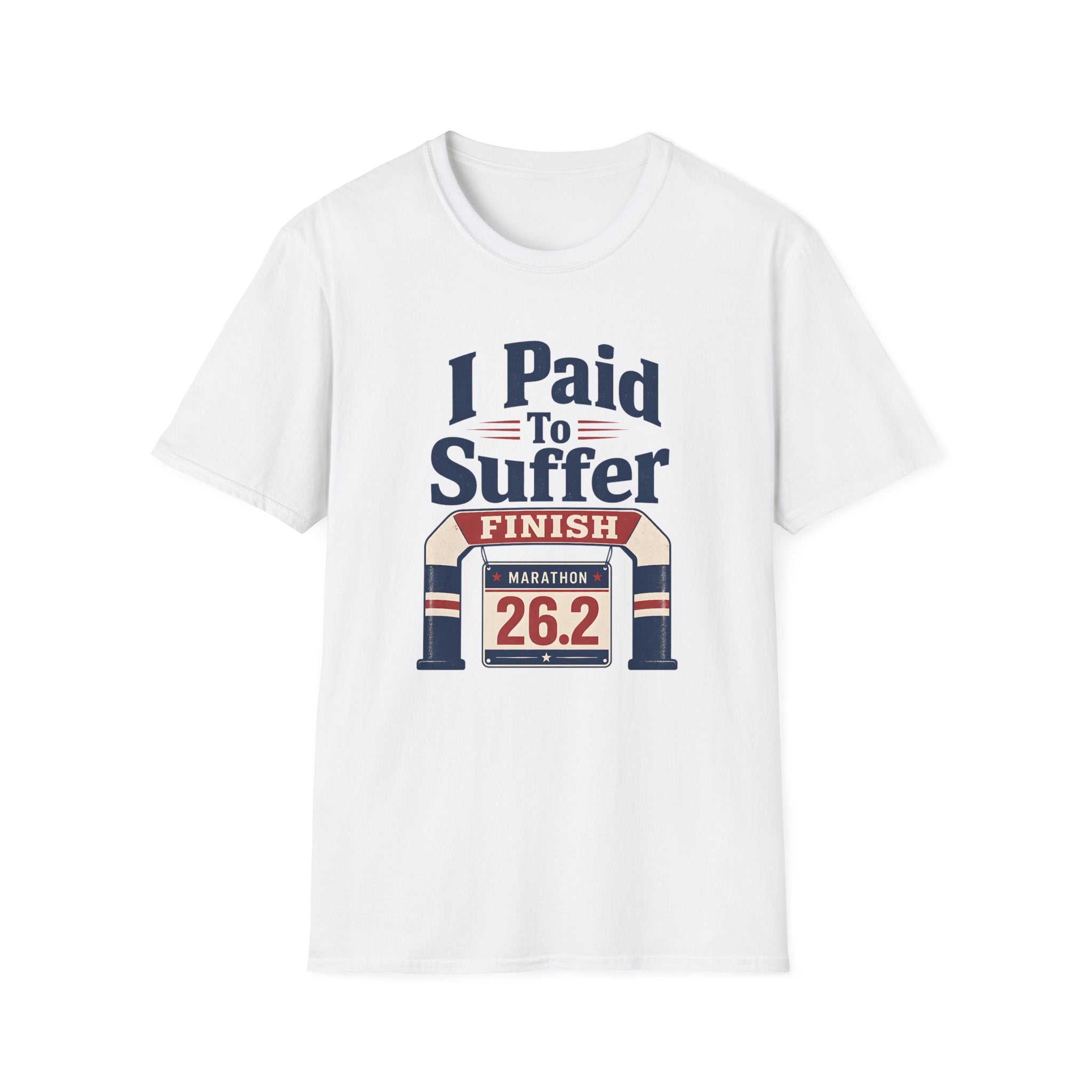 I Paid to Suffer T-Shirt